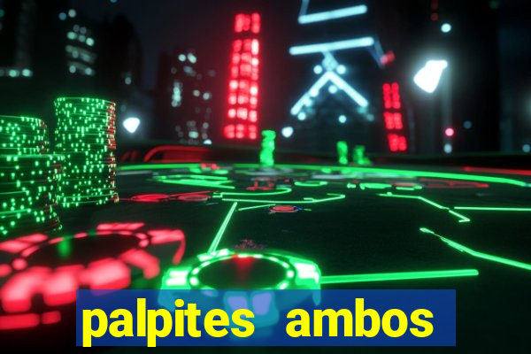 palpites ambos marcam hoje